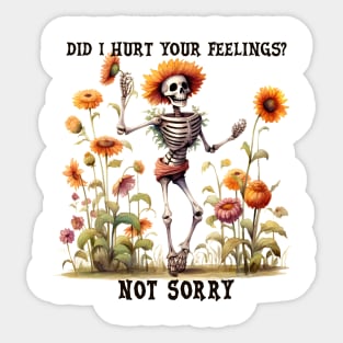 Did I Hurt Your Feelings Not Sorry Sticker